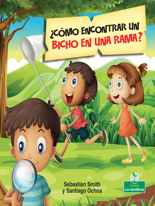 Title details for ¿Cómo encontrar un bicho en una rama? (How Do You Find a Bug on a Branch?) by Sebastian Smith - Available